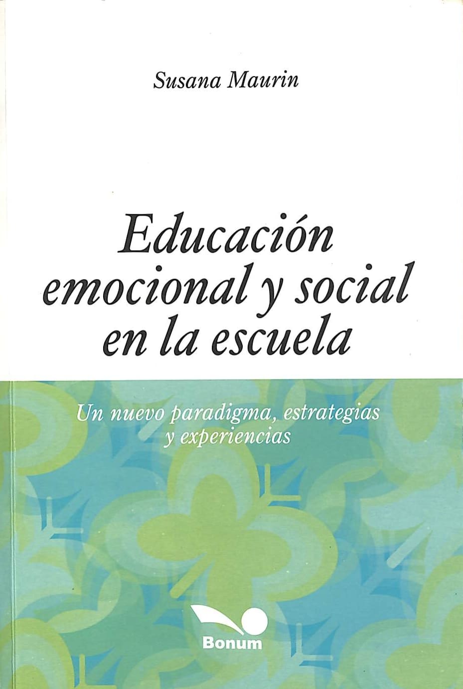 Educación emocional y social en la escuela. Un nuevo paradigma, estrategias y experiencias._001
