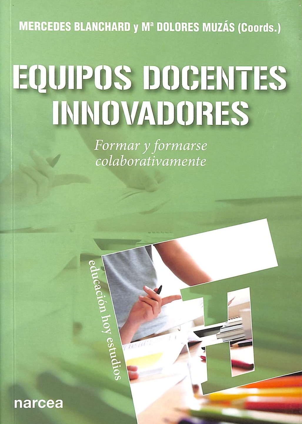 Equipos Docentes Innovadores Formar Y Formarse Colaborativamente Biblioteca Flch 1202